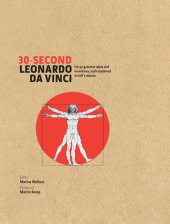 book 30-Second Leonardo Da Vinci: His 50 greatest ideas and inventions, each explained in half a minute