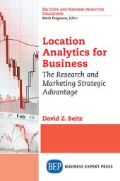 book Location Analytics for Business: The Research and Marketing Strategic Advantage