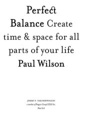 book Perfect Balance: Create Time and Space for All Parts of Your Life