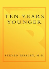 book Ten Years Younger: The Amazing Ten-Week Plan to Look Better, Feel Better, and Turn Back the Clock