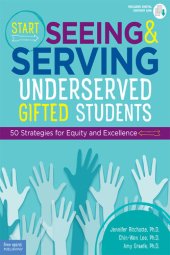 book Start Seeing and Serving Underserved Gifted Students: 50 Strategies for Equity and Excellence