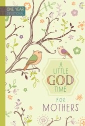 book A Little God Time for Mothers: 365 Daily Devotions