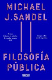 book Filosofía pública: Ensayos sobre moral en política