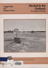 book Alcohol in the Outback : Two Studies of Drinking