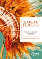 book O Curador Ferido: Mito e Formação Junguiana