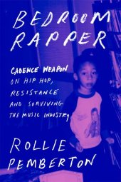 book Bedroom Rapper: Cadence Weapon on Hip-Hop, Resistance and Surviving the Music Industry