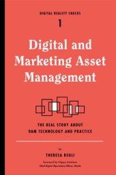 book Digital and Marketing Asset Management: The Real Story about DAM Technology and Practices