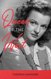 book Queen of the West: The Life and Times of Dale Evans