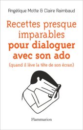 book Recettes presque imparables pour dialoguer avec son ado