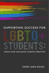 book Supporting Success for LGBTQ+ Students: Tools for Inclusive Campus Practice