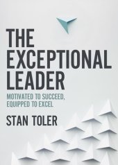 book The Exceptional Leader: Motivated to Succeed, Equipped to Excel