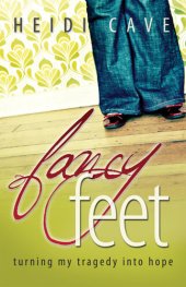 book Fancy Feet: Turning My Tragedy Into Hope