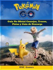 book Pokemon GO Guía No Oficial Consejos, Trucos, Pistas y Guía de Descarga