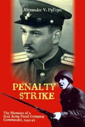 book Penalty Strike: The Memoirs of a Red Army Penal Company Commander 1943–45