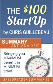 book The $100 Startup by Chris Guillebeau: Summary and Analysis