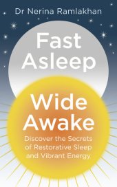 book Fast Asleep, Wide Awake: Discover the secrets of restorative sleep and vibrant energy