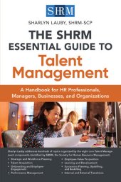 book The SHRM Essential Guide to Talent Management: A Handbook for HR Professionals, Managers, Businesses, and Organizations