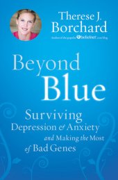 book Beyond Blue: Surviving  Depression & Anxiety and Making the Most of Bad Genes