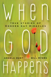 book When God Happens: True Stories of Modern Day Miracles