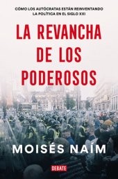 book La revancha de los poderosos: Cómo los autócratas están reinventando la política en el siglo XXI