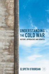 book Understanding The Cold War: History, Approaches And Debates