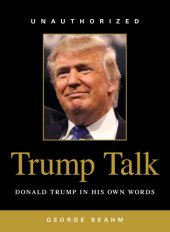 book Trump Talk: Donald Trump in His Own Words