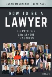 book How to Be a Lawyer: The Path from Law School to Success