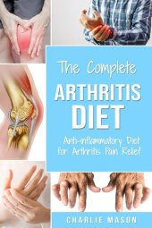 book Arthritis Diet: Anti-inflammatory Diet for Arthritis Pain Relief