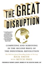 book The Great Disruption: Competing and Surviving in the Second Wave of the Industrial Revolution