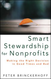 book Smart Stewardship for Nonprofits: Making the Right Decision in Good Times and Bad