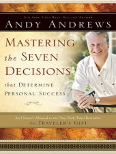 book Mastering the Seven Decisions that Determine Personal Success: An Owner's Manual to the New York Times Bestseller The Traveler's Gift