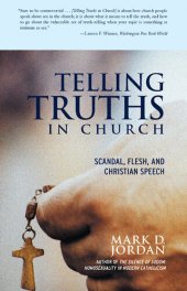 book Telling Truths in Church: Scandal, Flesh, and Christian Speech