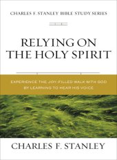 book Relying on the Holy Spirit: Discover Who He Is and How He Works