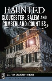 book Haunted Gloucester, Salem and Cumberland Counties