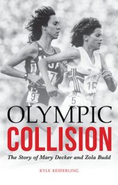 book Olympic Collision: The Story of Mary Decker and Zola Budd