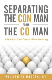 book Separating the Con Man From the Co Man: How to Source a Contract Food Manufacturer