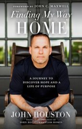 book Finding My Way Home: A Journey to Discover Hope and a Life of Purpose