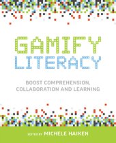 book Gamify Literacy: Boost Comprehension, Collaboration and Learning