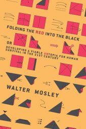 book Folding the Red Into the Black: Developing a Viable Untopia for Human Survival in the 21st Century