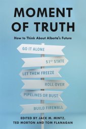 book Moment of Truth: How to Think About Alberta's Future