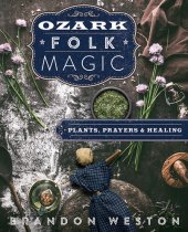 book Ozark Folk Magic: Plants, Prayers & Healing