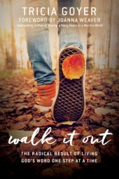 book Walk It Out: The Radical Result of Living God's Word One Step at a Time