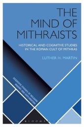 book The Mind of Mithraists: Historical and Cognitive Studies in the Roman Cult of Mithras