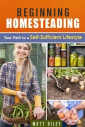 book Beginning Homesteading: Your Path to a Self-Sufficient Lifestyle