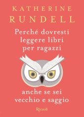 book Perché dovresti leggere libri per ragazzi anche se sei vecchio e saggio