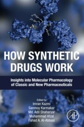 book How Synthetic Drugs Work: Insights into Molecular Pharmacology of Classic and New Pharmaceuticals