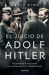 book El juicio de Adolf Hitler: El putsch de la cervecería  y el nacimiento de la Alemania nazi