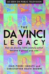 book The da Vinci Legacy: How an Elusive 16th-Century Artist Became a Global Pop Icon