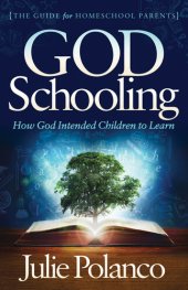 book God schooling: How God Intended Children to Learn