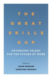 book The Great Skills Gap: Optimizing Talent for the Future of Work